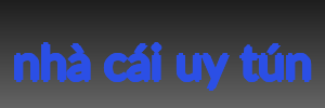 nhà cái uy tún